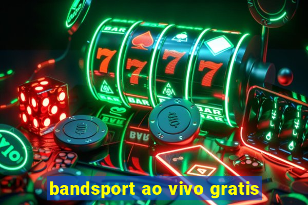 bandsport ao vivo gratis